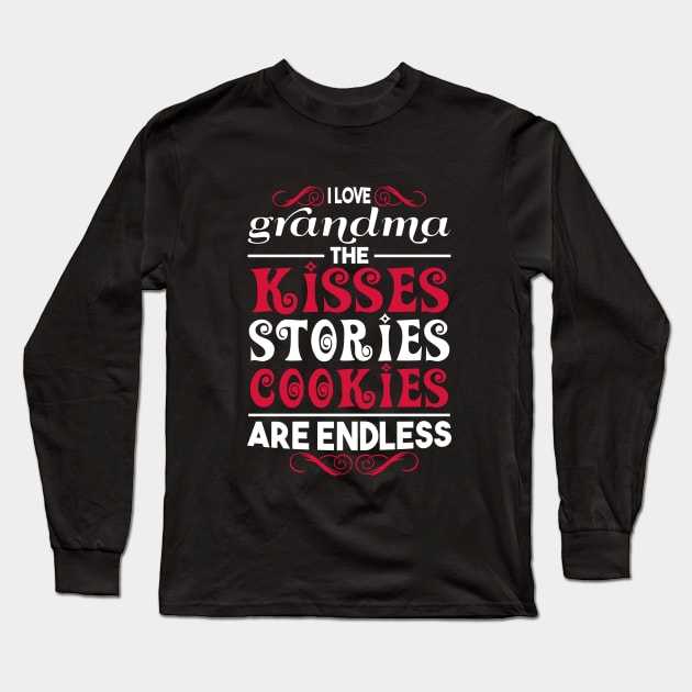 I Love Grandma Kisses Stories And Cookies Long Sleeve T-Shirt by ThirdEyeAerial
